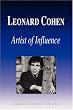 Leonard Cohen - Artist of Influence (Biography)