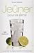 Je�ner pour sa sant� - 3e �dition: du rajeunissement biologique