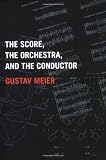 The Score, the Orchestra, and the Conductor