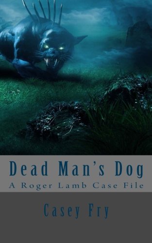 Dead Man's Dog (Roger Lamb Case Files) (Volume 1)