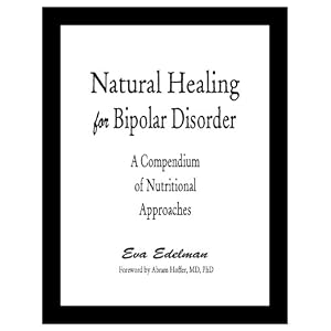 Natural Healing for Bipolar Disorder: A Compendium of Nutritional Approaches