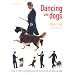 Dancing with Dogs: Easy-to-Learn Techniques and Fun Routines For You and Your Dog