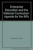 Enterprise education in the National Curriculum : agenda for the 90's