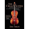 THE CELLO SUITES: J. S. BACH, PABLO CASALS, AND THE SEARCH FOR A BAROQUE MASTERPIECE By Siblin, Eric (Author) Paperback on 04-Jan-2011