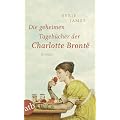 Die geheimen Tageb�cher der Charlotte Bront�: Roman