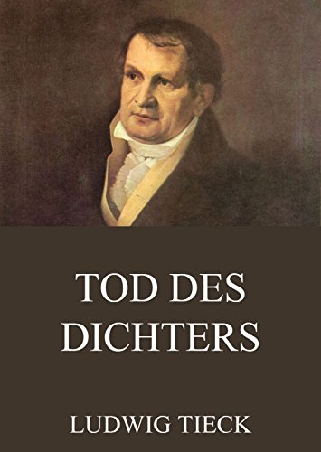 Tod des Dichters: Vollständige Ausgabe (German Edition)