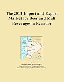 The 2011 Import and Export Market for Beer and Malt Beverages in Ecuador