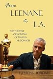 From Leenane to L.A. : the theatre and cinema of Martin McDonagh