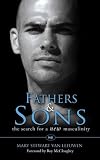Fathers & sons : the search for a new masculinity