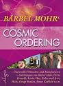 Cosmic Ordering: Universelles W&uuml;nschen und Manifestieren