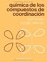 Qu�mica De Los Compuestos De Coordinaci�n