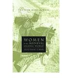 Women in the medieval Islamic world : power, patronage, and piety