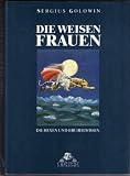 Produkt-Bild: Die weisen Frauen. Die Hexen und ihr Heilwissen