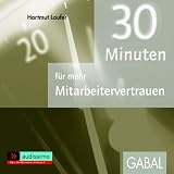 30 Minuten f&uuml;r mehr Mitarbeitervertrauen - Hartmut Laufer