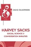 Harvey Sacks: Social Science and Conversation Analysis