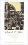 Dilemmas of Victory: The Early Years of the People's Republic of China Dilemmas of Victory: The Early Years of the People's Republic of China