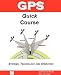 GPS Quick Course, Systems, Technology and Operation by Ben Levitan