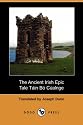 The Ancient Irish Epic Tale Tain Bo Cualnge "The Cualnge Cattle-Raid" (Dodo Press)