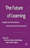 The future of learning : insights and innovations from executive development
