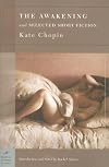 The Awakening and Selected Short Fiction (Barnes & Noble Classics Series) (B&N Classics Trade Paper)
