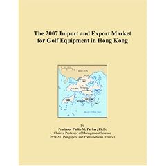 The 2007 Import and Export Market for Golf Equipment in Hong Kong