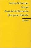 Anatol, Anatols Größenwahn, Der grüne Kakadu