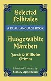 Selected Folktales/Ausgewahlte Marchen: A Dual-Language Book (Dover Dual Language German)