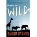 How to Be Wild