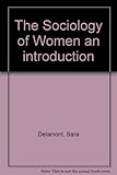 The sociology of women : an introduction