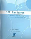 CRF designer : a practical guide to case report form design and production