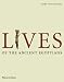 Lives of the Ancient Egyptians: Pharaohs, Queens, Courtiers and Commoners