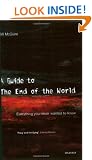 A Guide to the End of the World: Everything You Never Wanted to Know