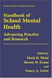 Handbook of School Mental Health: Advancing Practice and Research (Issues in Clinical Child Psychology)