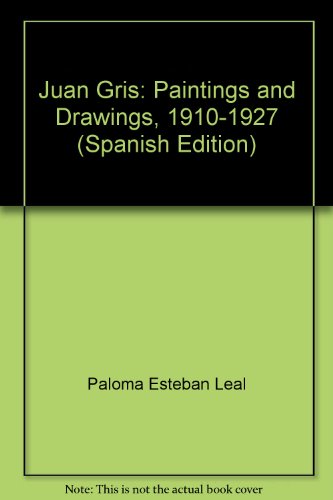 Juan Gris: Paintings and Drawings, 1910-1927 (Spanish Edition)