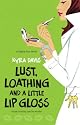 Lust, Loathing and a Little Lip Gloss