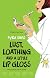 Lust, Loathing and a Little Lip Gloss