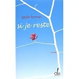 Si je restepar Gayle Forman