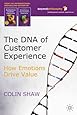 The DNA of Customer Experience: How Emotions Drive Value