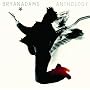 Anthology ~ Bryan Adams