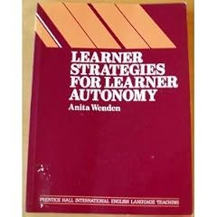 Learner Strategies for Learner Autonomy: Planning and Implementing Learner Training for Language Learners (Language teaching methodology series)