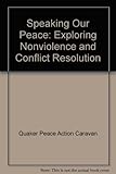 Exploring nonviolence and conflict resolution : the experience of the Quaker Peace Action Cararan (Q-PAC)