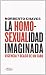 Homosexualidad Imaginada,La (Claves Comprender Sexualid)