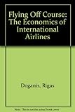 Flying off course : the economics of international airlines