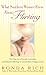 What Southern Women Know About Flirting: The Fine Art of Social, Courtship, and Seductive Flirting to Get the Best Things in Life