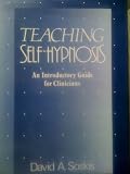 Teaching Self-Hypnosis: Introductory Guide for Clinicians (A Norton professional book)
