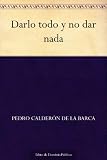 Darlo todo y no dar nada