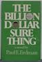 The Billion Dollar Sure Thing