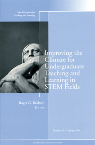Improving the Climate for Undergraduate Teaching and Learning in STEM Fields: New Directions for Teaching and Learning, Number 117