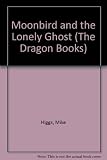 Moonbird and the lonely ghost
