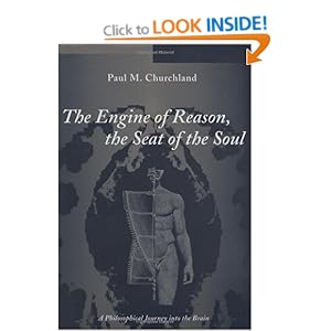 The Engine of Reason, the Seat of the Soul: A Philosophical Journey into the Brain (Bradford Books) Paul M. Churchland